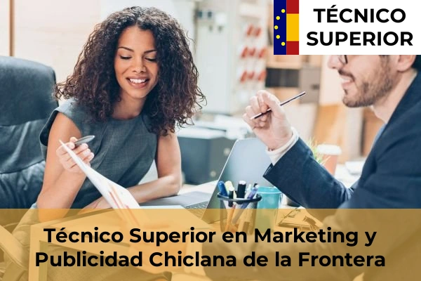 Técnico Superior en Marketing y Publicidad en Chiclana de la Frontera