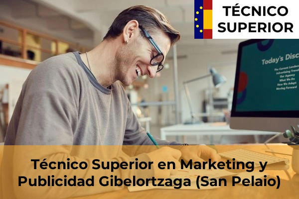 Técnico Superior en Marketing y Publicidad en Elexalde 32 Técnico Superior en Marketing y Publicidad en Gibelortzaga (San Pelaio)