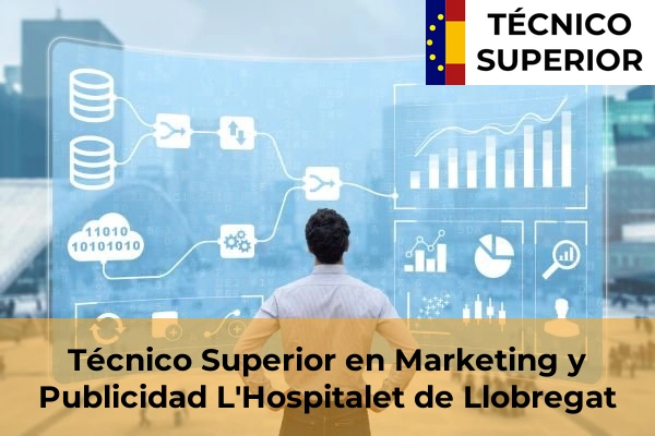 Técnico Superior en Marketing y Publicidad en El Masnou 47 Técnico Superior en Marketing y Publicidad en L'Hospitalet de Llobregat