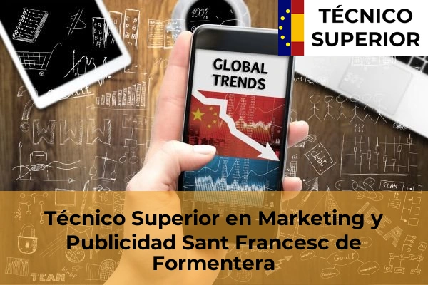 Técnico Superior en Marketing y Publicidad en Muro 49 Técnico Superior en Marketing y Publicidad en Sant Francesc de Formentera