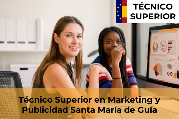 Técnico Superior en Marketing y Publicidad en Santa María de Guía