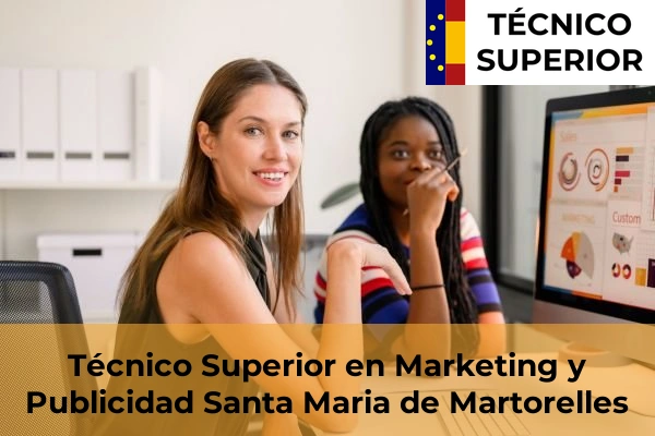 Técnico Superior en Marketing y Publicidad en El Masnou 115 Técnico Superior en Marketing y Publicidad en Santa Maria de Martorelles