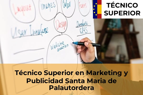 Técnico Superior en Marketing y Publicidad en El Masnou 116 Técnico Superior en Marketing y Publicidad en Santa Maria de Palautordera