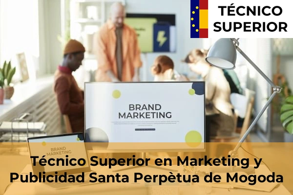Técnico Superior en Marketing y Publicidad en El Masnou 117 Técnico Superior en Marketing y Publicidad en Santa Perpètua de Mogoda