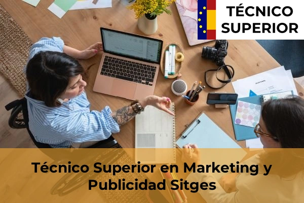 Técnico Superior en Marketing y Publicidad en El Masnou 120 Técnico Superior en Marketing y Publicidad en Sitges