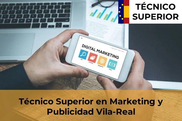 Técnico Superior en Marketing y Publicidad en Vila-Real