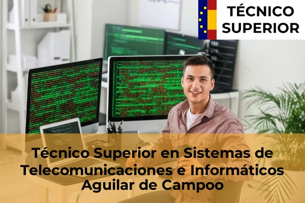 Técnico Superior en Sistemas de Telecomunicaciones e Informáticos en Guardo 4 Técnico Superior en Sistemas de Telecomunicaciones e Informáticos en Aguilar de Campoo