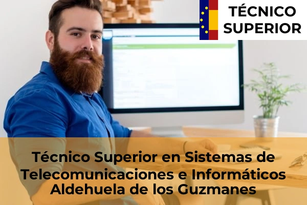 Técnico Superior en Sistemas de Telecomunicaciones e Informáticos en Aldehuela de los Guzmanes