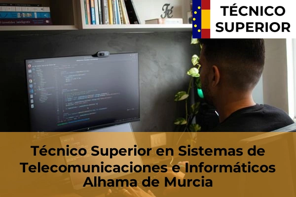 Técnico Superior en Sistemas de Telecomunicaciones e Informáticos en Canteras 9 Técnico Superior en Sistemas de Telecomunicaciones e Informáticos en Alhama de Murcia