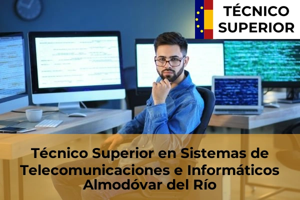Técnico Superior en Sistemas de Telecomunicaciones e Informáticos en Almodóvar del Río
