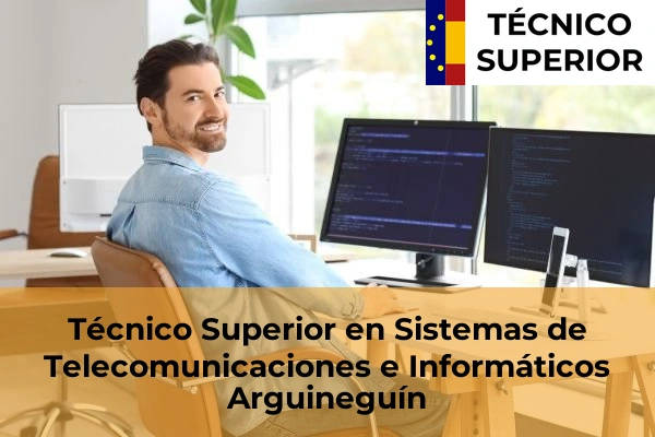 Técnico Superior en Sistemas de Telecomunicaciones e Informáticos en Monte Lentiscal 6 Técnico Superior en Sistemas de Telecomunicaciones e Informáticos en Arguineguín
