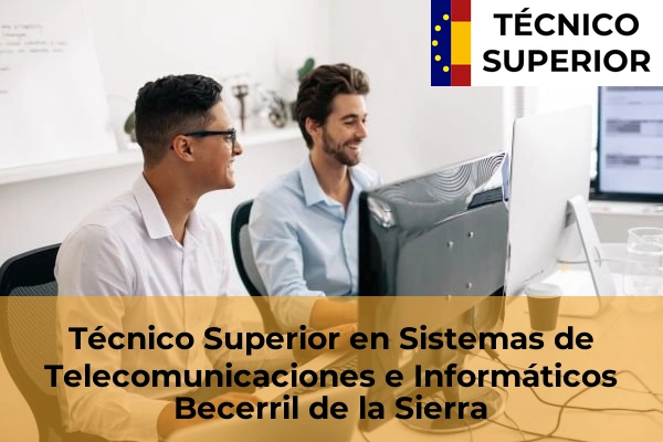 Técnico Superior en Sistemas de Telecomunicaciones e Informáticos en Móstoles 14 Técnico Superior en Sistemas de Telecomunicaciones e Informáticos en Becerril de la Sierra