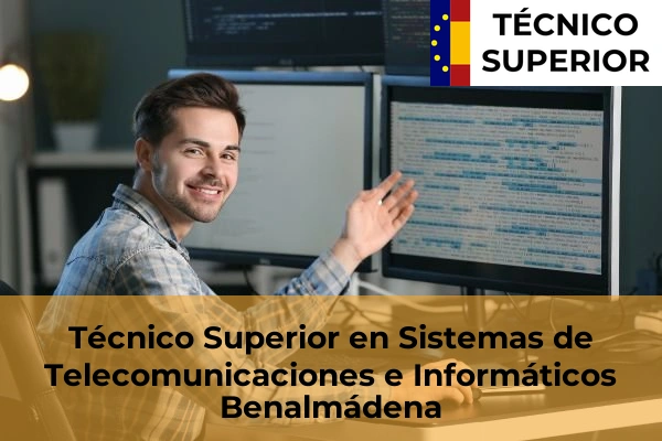 Técnico Superior en Sistemas de Telecomunicaciones e Informáticos en Benalmádena