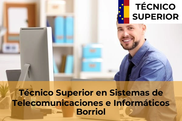 Técnico Superior en Sistemas de Telecomunicaciones e Informáticos en Borriol
