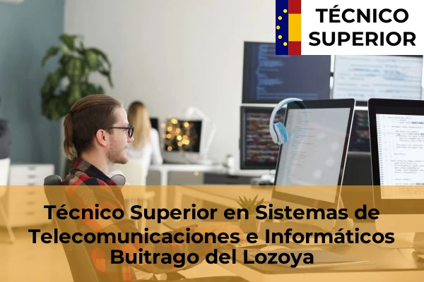 Técnico Superior en Sistemas de Telecomunicaciones e Informáticos en Becerril de la Sierra 16 Técnico Superior en Sistemas de Telecomunicaciones e Informáticos en Buitrago del Lozoya