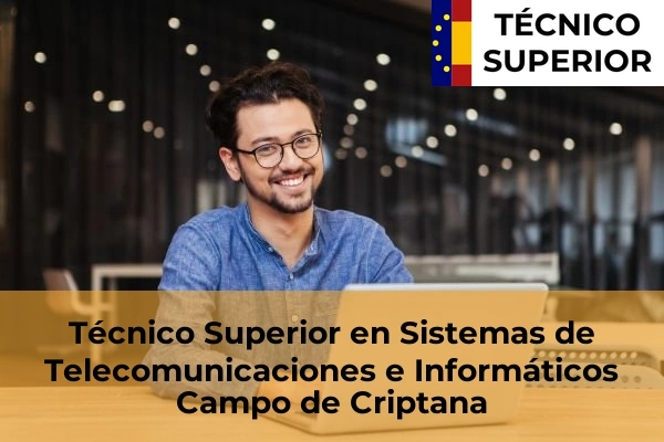 Técnico Superior en Sistemas de Telecomunicaciones e Informáticos en Herencia 8 Técnico Superior en Sistemas de Telecomunicaciones e Informáticos en Campo de Criptana