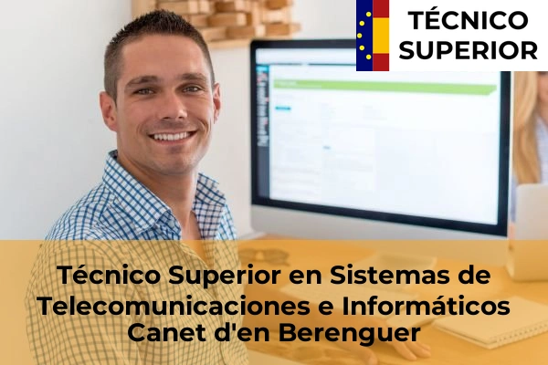 Técnico Superior en Sistemas de Telecomunicaciones e Informáticos en Canet d'en Berenguer