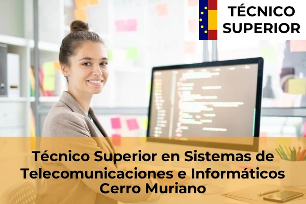 Técnico Superior en Sistemas de Telecomunicaciones e Informáticos en Cerro Muriano