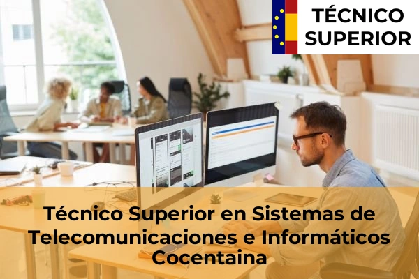 Técnico Superior en Sistemas de Telecomunicaciones e Informáticos en Novelda 30 Técnico Superior en Sistemas de Telecomunicaciones e Informáticos en Cocentaina