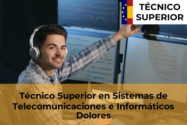 Técnico Superior en Sistemas de Telecomunicaciones e Informáticos en Novelda 35 Técnico Superior en Sistemas de Telecomunicaciones e Informáticos en Dolores