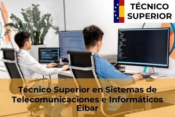 Técnico Superior en Sistemas de Telecomunicaciones e Informáticos en Eibar