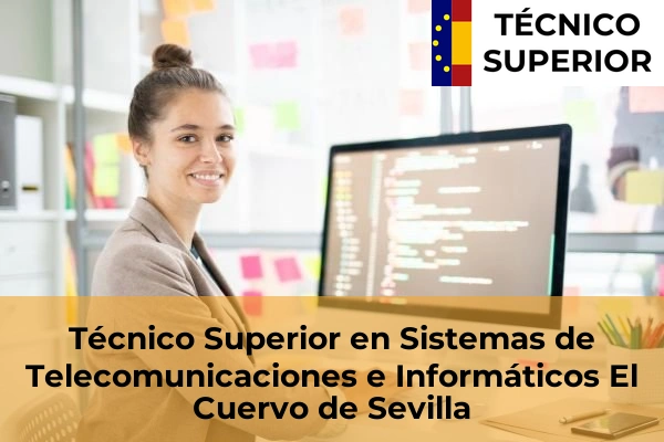 Técnico Superior en Sistemas de Telecomunicaciones e Informáticos en El Cuervo de Sevilla