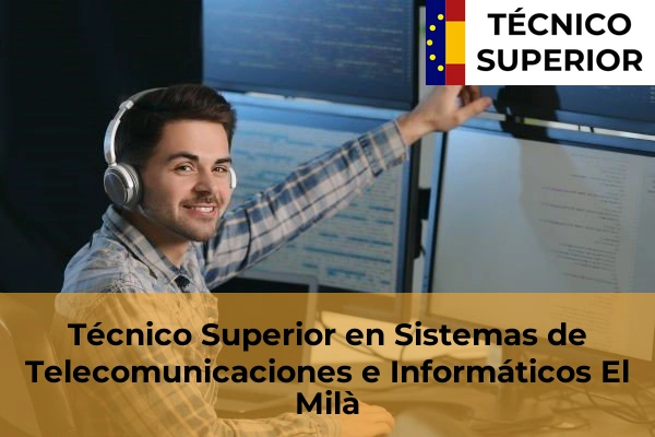 Técnico Superior en Sistemas de Telecomunicaciones e Informáticos en El Milà