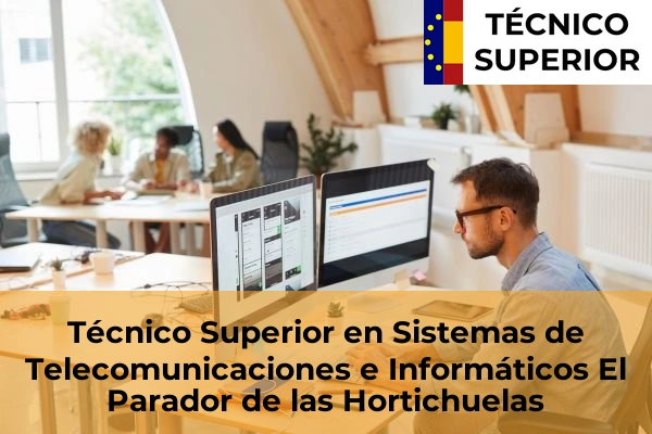 Técnico Superior en Sistemas de Telecomunicaciones e Informáticos en Berja 19 Técnico Superior en Sistemas de Telecomunicaciones e Informáticos en El Parador de las Hortichuelas