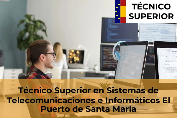 Técnico Superior en Sistemas de Telecomunicaciones e Informáticos en la provincia de Cádiz 13 Técnico Superior en Sistemas de Telecomunicaciones e Informáticos en El Puerto de Santa María