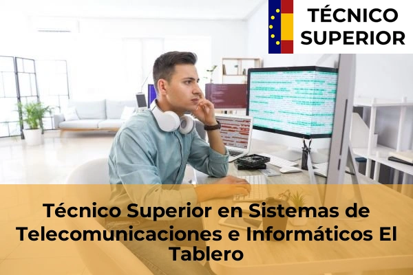 Técnico Superior en Sistemas de Telecomunicaciones e Informáticos en Barranco Grande 21 Técnico Superior en Sistemas de Telecomunicaciones e Informáticos en El Tablero
