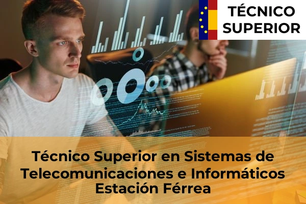 Técnico Superior en Sistemas de Telecomunicaciones e Informáticos en la provincia de Cádiz 14 Técnico Superior en Sistemas de Telecomunicaciones e Informáticos en Estación Férrea