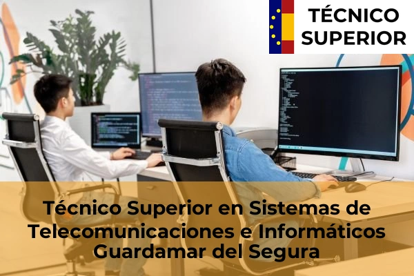 Técnico Superior en Sistemas de Telecomunicaciones e Informáticos en Novelda 45 Técnico Superior en Sistemas de Telecomunicaciones e Informáticos en Guardamar del Segura