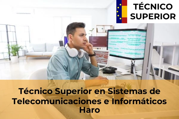 Técnico Superior en Sistemas de Telecomunicaciones e Informáticos en Haro