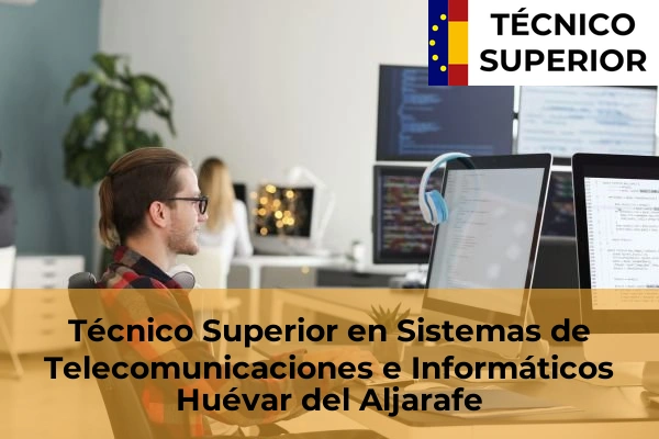 Técnico Superior en Sistemas de Telecomunicaciones e Informáticos en Huévar del Aljarafe