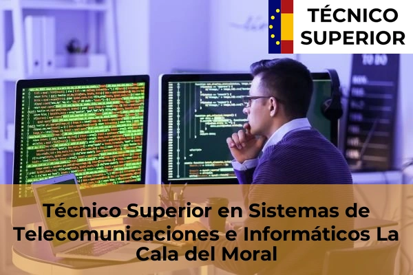 Técnico Superior en Sistemas de Telecomunicaciones e Informáticos en La Cala del Moral