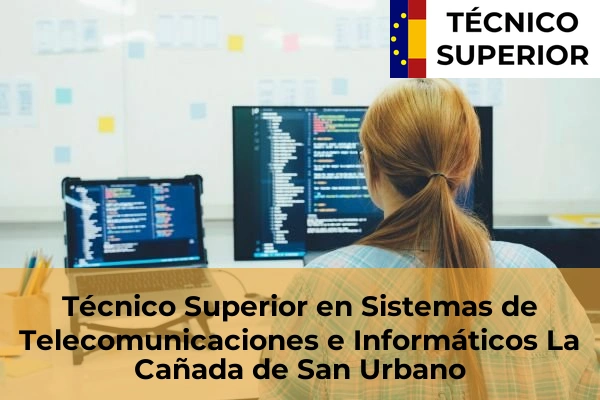 Técnico Superior en Sistemas de Telecomunicaciones e Informáticos en Berja 25 Técnico Superior en Sistemas de Telecomunicaciones e Informáticos en La Cañada de San Urbano