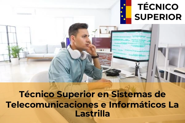 Técnico Superior en Sistemas de Telecomunicaciones e Informáticos en La Lastrilla