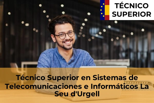 Técnico Superior en Sistemas de Telecomunicaciones e Informáticos en Tremp 14 Técnico Superior en Sistemas de Telecomunicaciones e Informáticos en La Seu d'Urgell