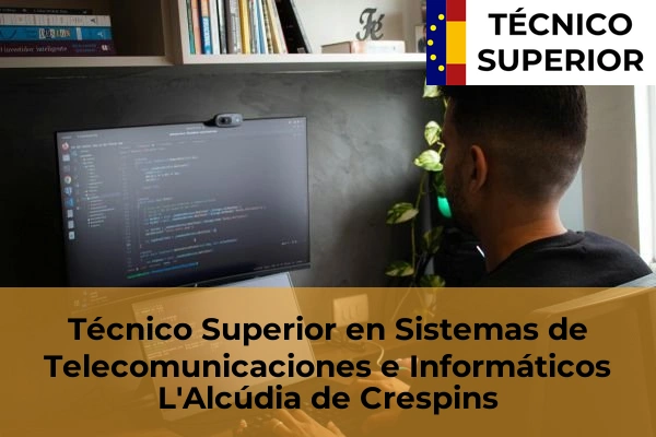 Técnico Superior en Sistemas de Telecomunicaciones e Informáticos en L'Alcúdia de Crespins