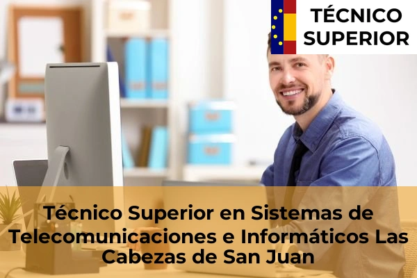 Técnico Superior en Sistemas de Telecomunicaciones e Informáticos en Las Cabezas de San Juan