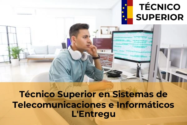Técnico Superior en Sistemas de Telecomunicaciones e Informáticos en Luarca 11 Técnico Superior en Sistemas de Telecomunicaciones e Informáticos en L'Entregu