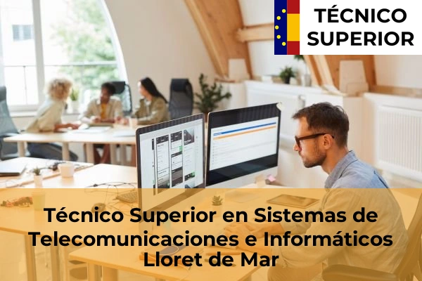 Técnico Superior en Sistemas de Telecomunicaciones e Informáticos en Platja d'Aro 17 Técnico Superior en Sistemas de Telecomunicaciones e Informáticos en Lloret de Mar