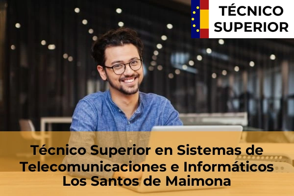 Técnico Superior en Sistemas de Telecomunicaciones e Informáticos en Olivenza 15 Técnico Superior en Sistemas de Telecomunicaciones e Informáticos en Los Santos de Maimona