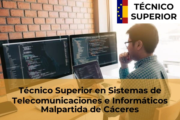 Técnico Superior en Sistemas de Telecomunicaciones e Informáticos en Malpartida de Cáceres