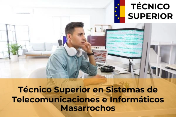 Técnico Superior en Sistemas de Telecomunicaciones e Informáticos en Masarrochos