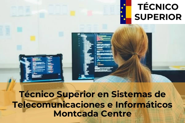 Técnico Superior en Sistemas de Telecomunicaciones e Informáticos en Montcada Centre