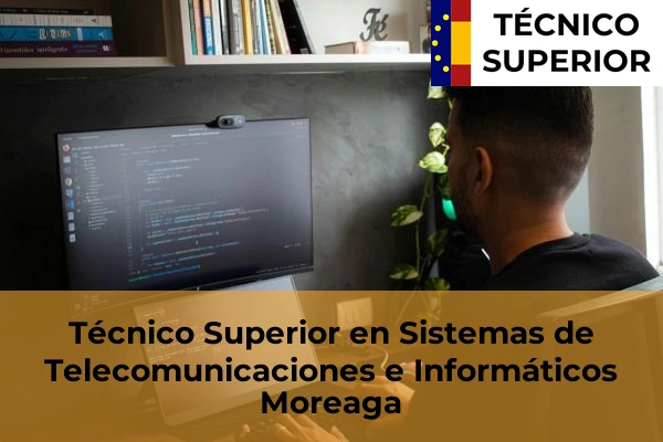 Técnico Superior en Sistemas de Telecomunicaciones e Informáticos en La Baluga 48 Técnico Superior en Sistemas de Telecomunicaciones e Informáticos en Moreaga