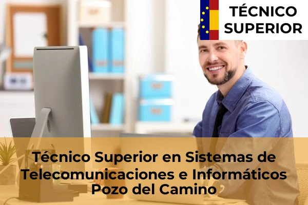 Técnico Superior en Sistemas de Telecomunicaciones e Informáticos en Pozo del Camino
