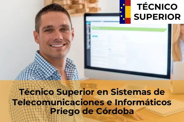Técnico Superior en Sistemas de Telecomunicaciones e Informáticos en Priego de Córdoba