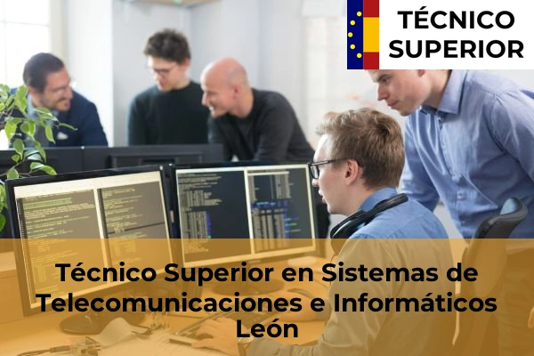 Sistemas de Telecomunicaciones e Informáticos 30 Técnico Superior en Sistemas de Telecomunicaciones e Informáticos en la provincia de León
